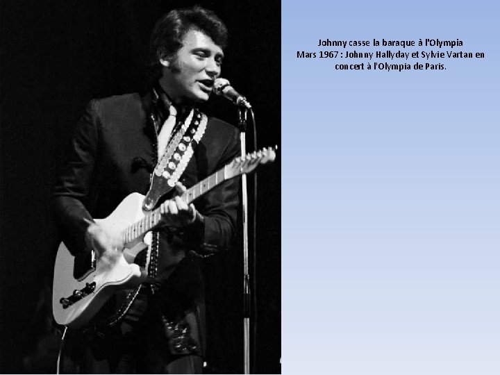 Johnny casse la baraque à l'Olympia Mars 1967 : Johnny Hallyday et Sylvie Vartan