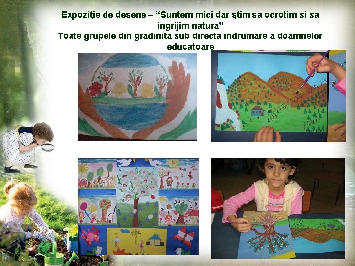 Expoziţie de desene – “Suntem mici dar ştim sa ocrotim si sa îngrijim natura”