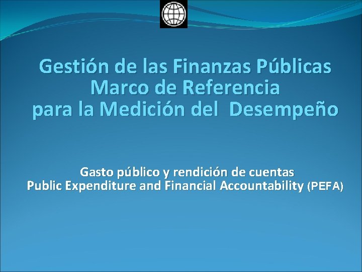 Gestión de las Finanzas Públicas Marco de Referencia para la Medición del Desempeño Gasto