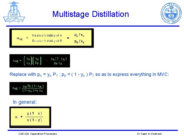 Multistage Distillation Replace with p. A = y. A PT ; p. B =