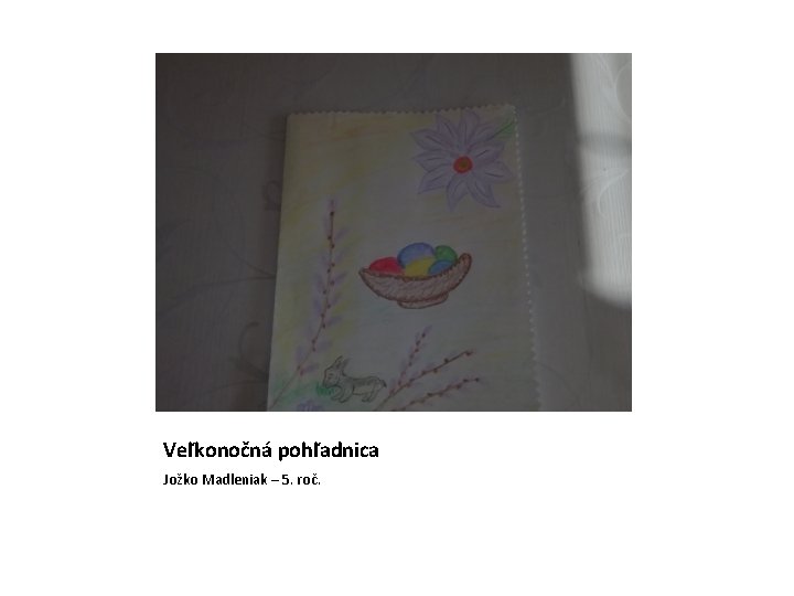 Veľkonočná pohľadnica Jožko Madleniak – 5. roč. 