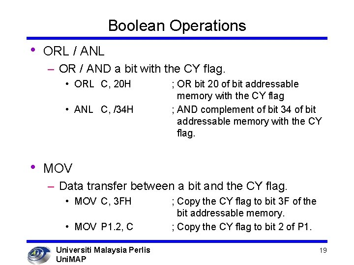 Boolean Operations • ORL / ANL – OR / AND a bit with the