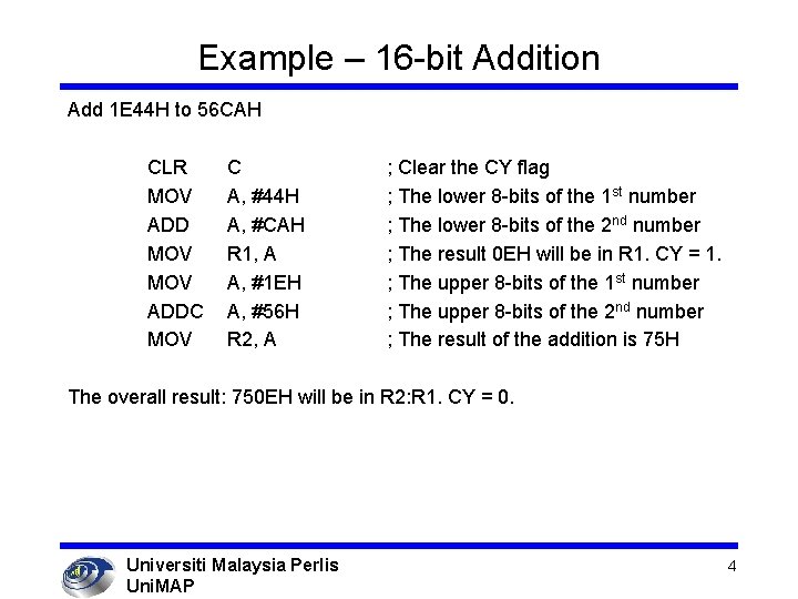 Example – 16 -bit Addition Add 1 E 44 H to 56 CAH CLR