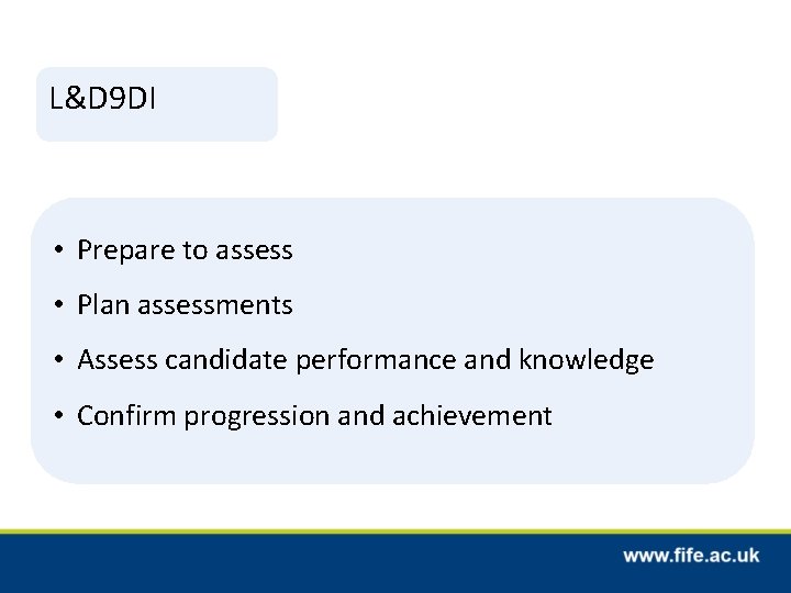 L&D 9 DI • Prepare to assess • Plan assessments • Assess candidate performance