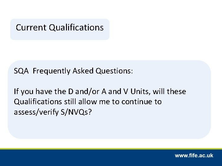 Current Qualifications SQA Frequently Asked Questions: If you have the D and/or A and