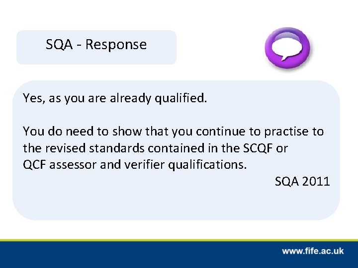 SQA - Response Yes, as you are already qualified. You do need to show SQA - Response Yes, as you are already qualified. You do need to show
