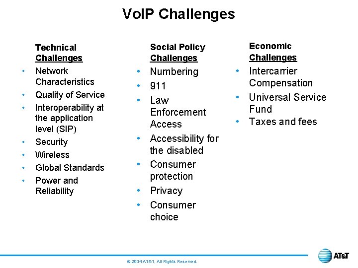 Vo. IP Challenges • • Technical Challenges Network Characteristics Quality of Service Interoperability at
