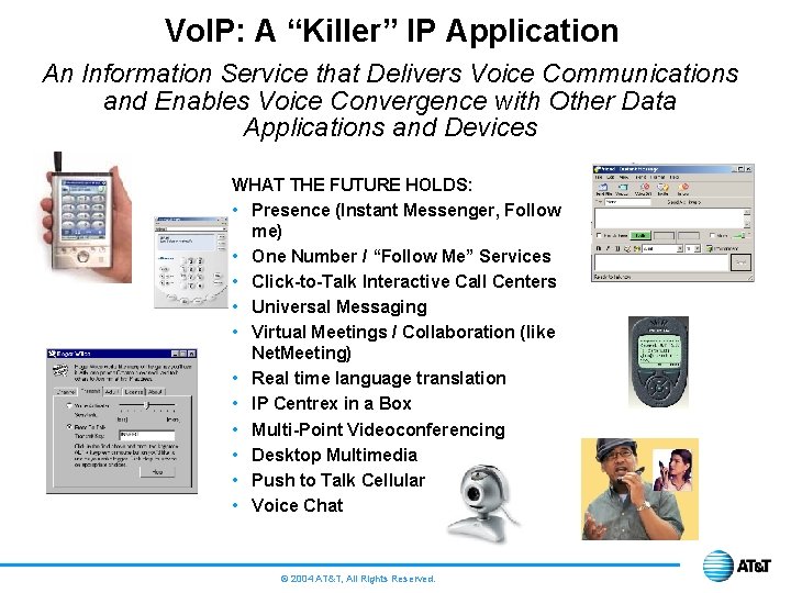 Vo. IP: A “Killer” IP Application An Information Service that Delivers Voice Communications and