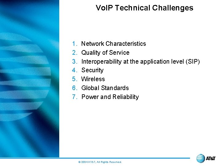 Vo. IP Technical Challenges 1. 2. 3. 4. 5. 6. 7. Network Characteristics Quality