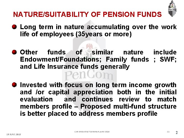 NATURE/SUITABILITY OF PENSION FUNDS Long term in nature accumulating over the work life of