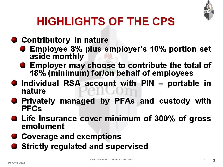 HIGHLIGHTS OF THE CPS Contributory in nature Employee 8% plus employer’s 10% portion set