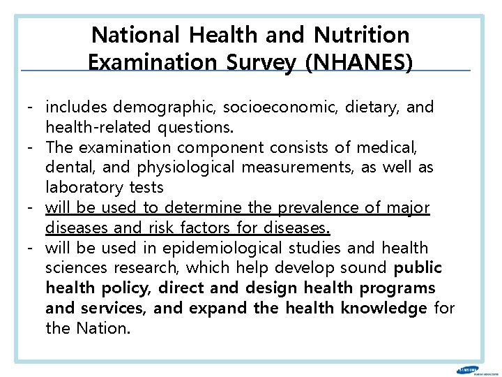 National Health and Nutrition Examination Survey (NHANES) - includes demographic, socioeconomic, dietary, and health-related