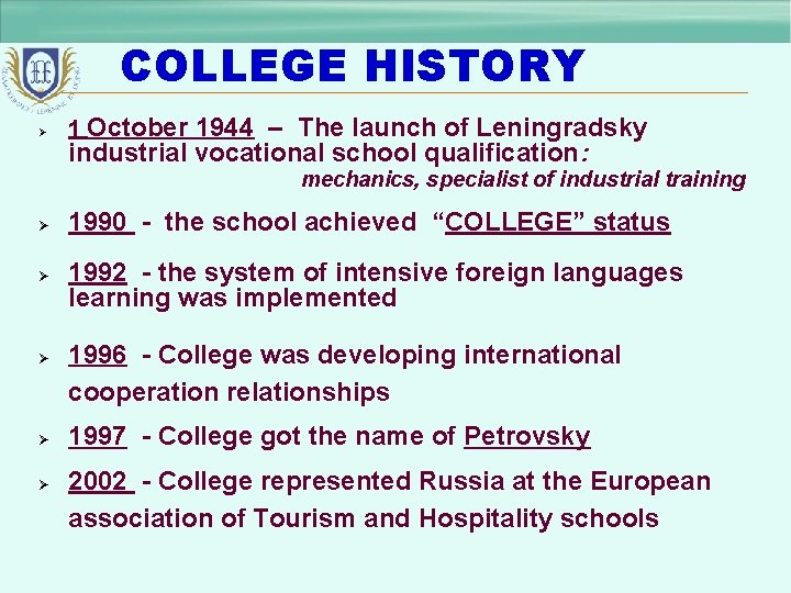 COLLEGE HISTORY Ø 1 October 1944 – The launch of Leningradsky industrial vocational school