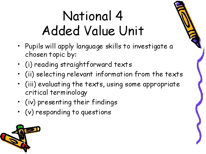 National 4 Added Value Unit • Pupils will apply language skills to investigate a