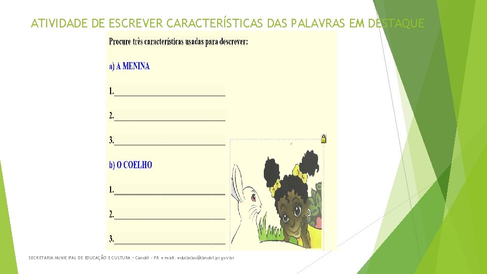 ATIVIDADE DE ESCREVER CARACTERÍSTICAS DAS PALAVRAS EM DESTAQUE SECRETARIA MUNICIPAL DE EDUCAÇÃO E CULTURA