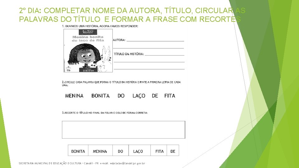 2º DIA: COMPLETAR NOME DA AUTORA, TÍTULO, CIRCULAR AS PALAVRAS DO TÍTULO E FORMAR