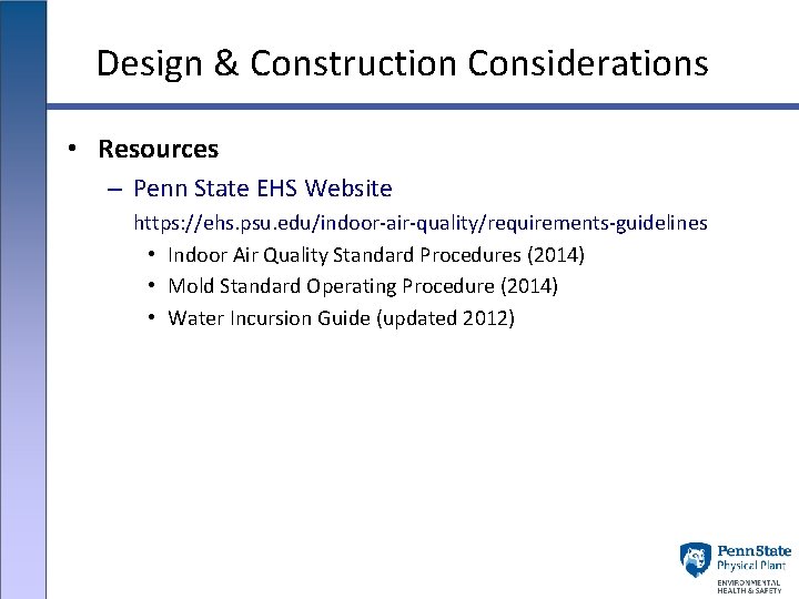 Design & Construction Considerations • Resources – Penn State EHS Website https: //ehs. psu.