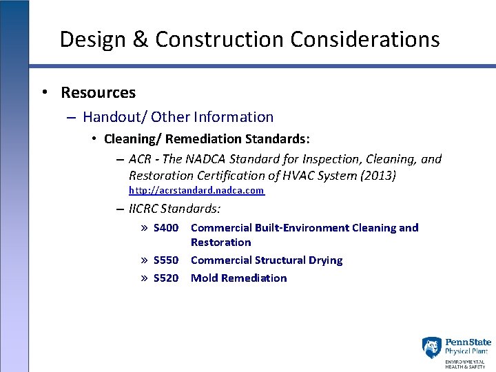 Design & Construction Considerations • Resources – Handout/ Other Information • Cleaning/ Remediation Standards: