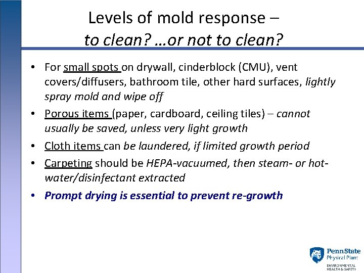 Levels of mold response – to clean? …or not to clean? • For small