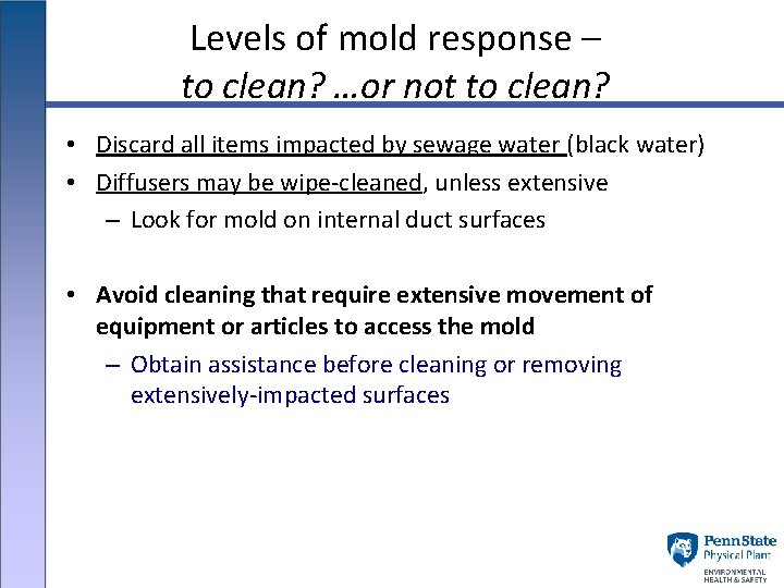 Levels of mold response – to clean? …or not to clean? • Discard all