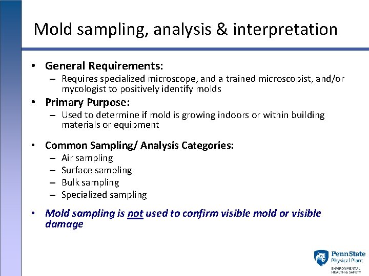 Mold sampling, analysis & interpretation • General Requirements: – Requires specialized microscope, and a