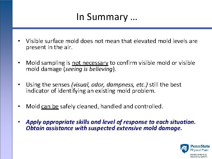 In Summary … • Visible surface mold does not mean that elevated mold levels