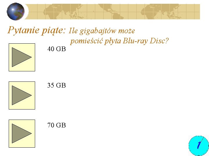 Pytanie piąte: Ile gigabajtów może 40 GB 35 GB 70 GB pomieścić płyta Blu-ray