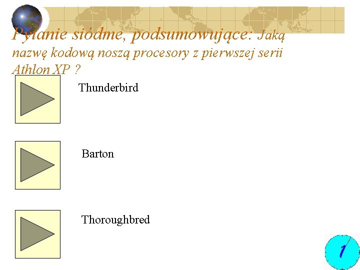 Pytanie siódme, podsumowujące: Jaką nazwę kodową noszą procesory z pierwszej serii Athlon XP ?