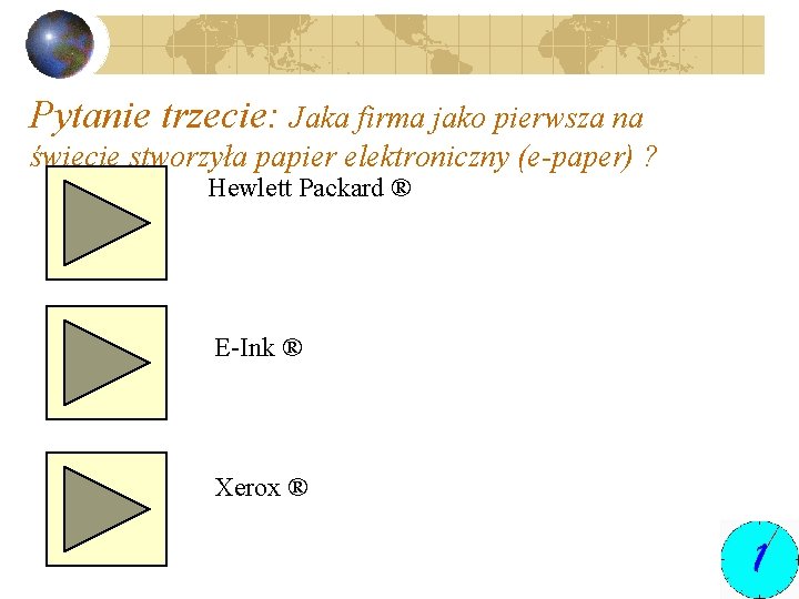 Pytanie trzecie: Jaka firma jako pierwsza na świecie stworzyła papier elektroniczny (e-paper) ? Hewlett