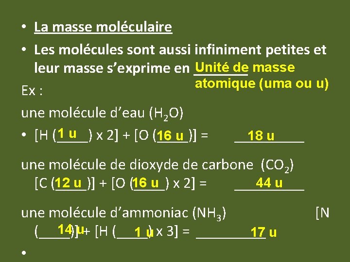  • La masse moléculaire • Les molécules sont aussi infiniment petites et Unité