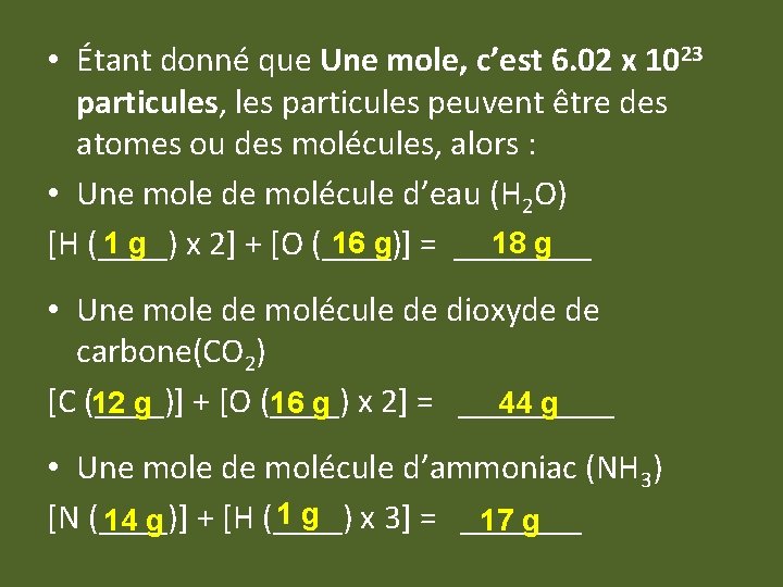  • Étant donné que Une mole, c’est 6. 02 x 1023 particules, les