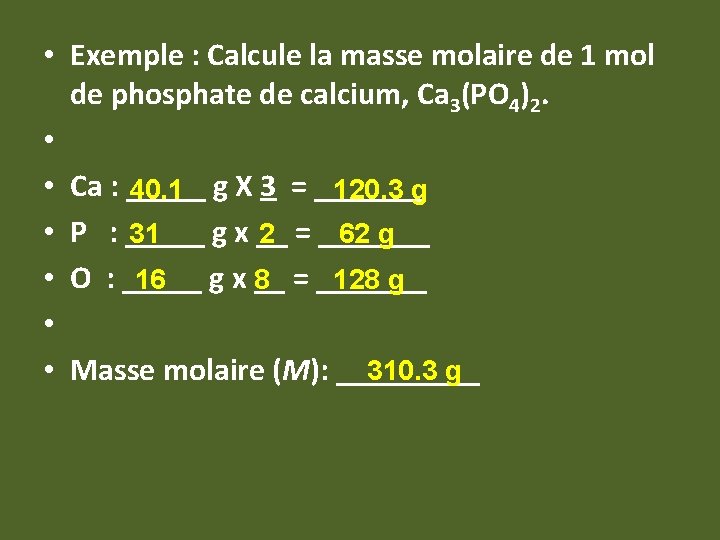  • Exemple : Calcule la masse molaire de 1 mol de phosphate de