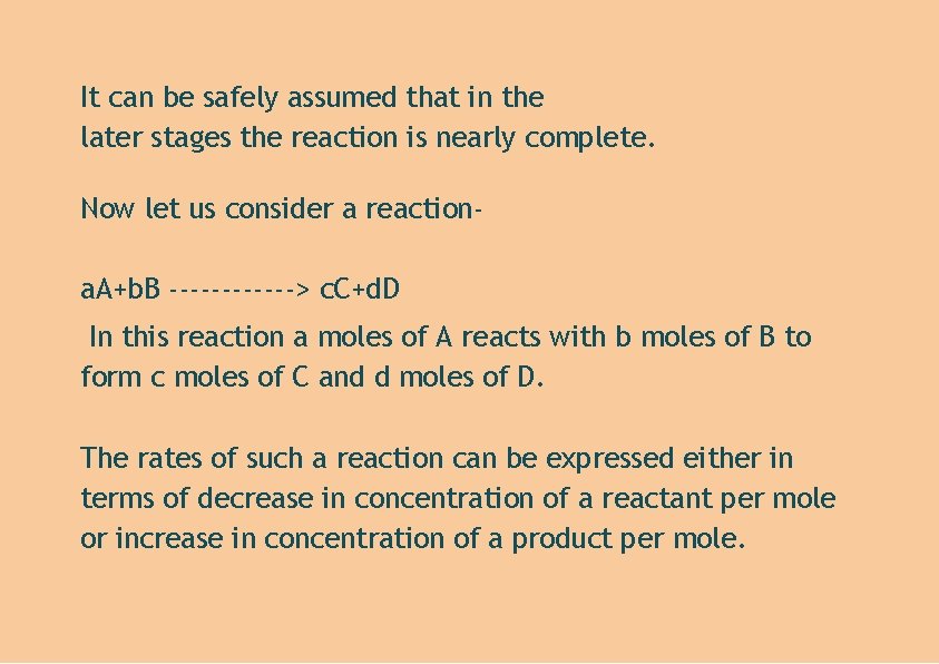 It can be safely assumed that in the later stages the reaction is nearly