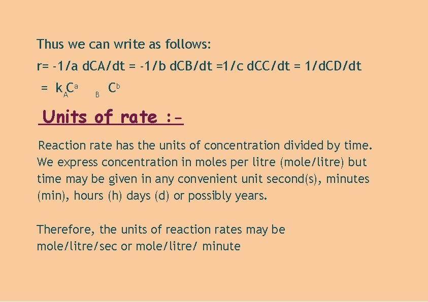 Thus we can write as follows: r= -1/a d. CA/dt = -1/b d. CB/dt