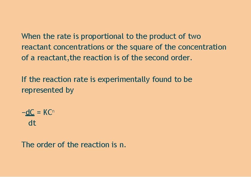 When the rate is proportional to the product of two reactant concentrations or the