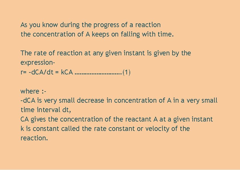 As you know during the progress of a reaction the concentration of A keeps