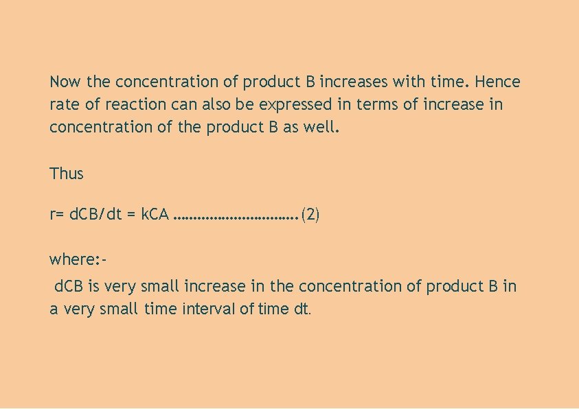 Now the concentration of product B increases with time. Hence rate of reaction can