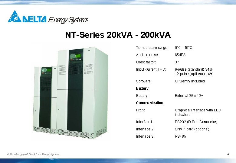 NT-Series 20 k. VA - 200 k. VA Temperature range: 0°C - 40°C Audible