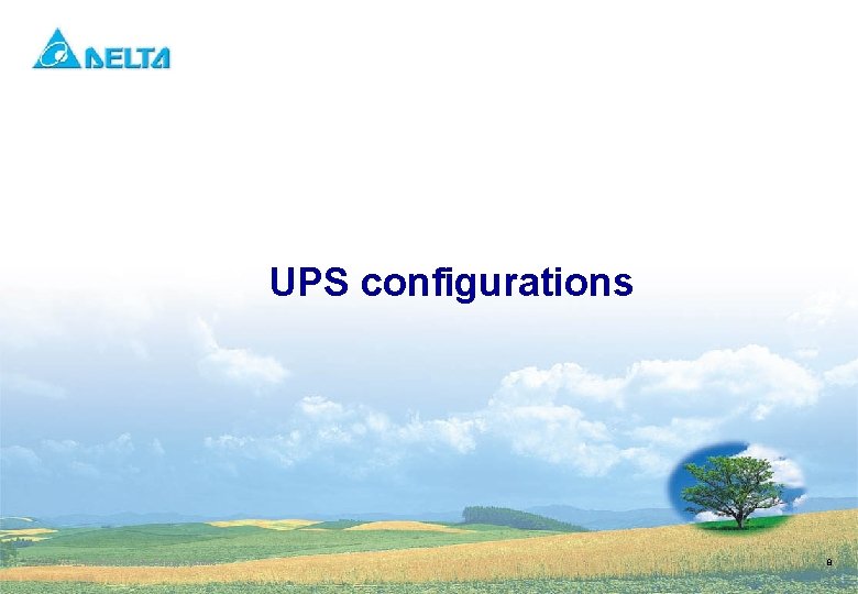 UPS configurations © 2021/3/4 上午 09: 59: 44 Delta Energy Systems 8 