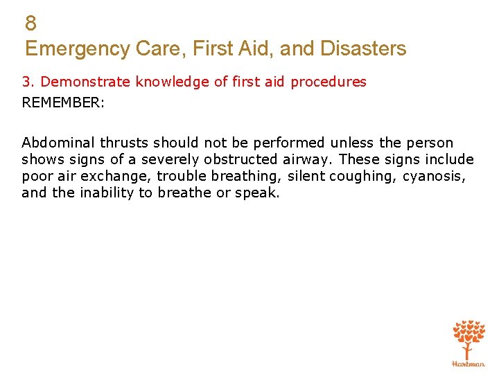 8 Emergency Care, First Aid, and Disasters 3. Demonstrate knowledge of first aid procedures