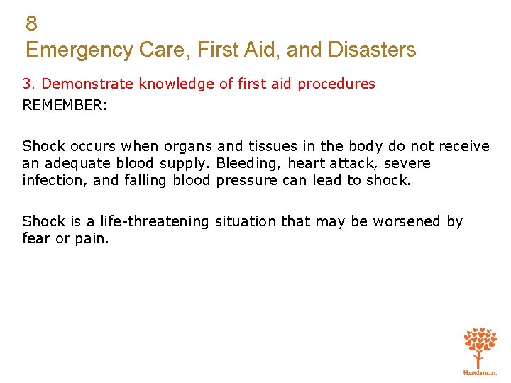 8 Emergency Care, First Aid, and Disasters 3. Demonstrate knowledge of first aid procedures