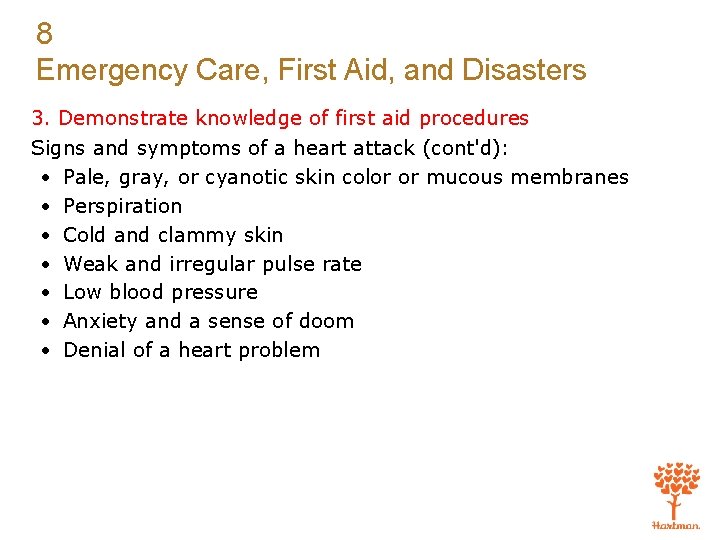 8 Emergency Care, First Aid, and Disasters 3. Demonstrate knowledge of first aid procedures