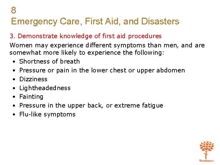 8 Emergency Care, First Aid, and Disasters 3. Demonstrate knowledge of first aid procedures