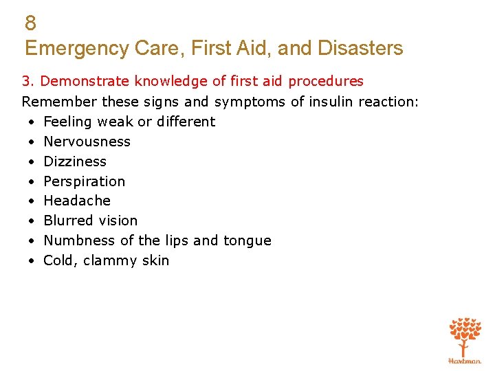 8 Emergency Care, First Aid, and Disasters 3. Demonstrate knowledge of first aid procedures
