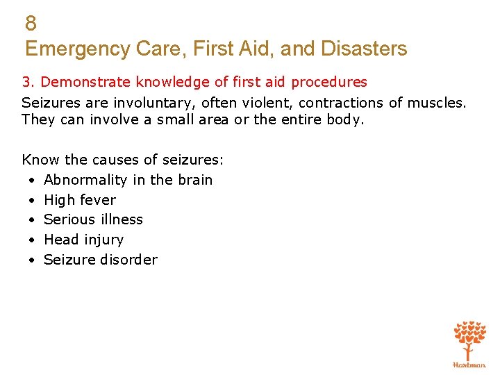 8 Emergency Care, First Aid, and Disasters 3. Demonstrate knowledge of first aid procedures