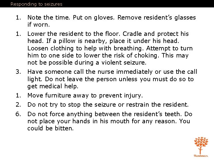 Responding to seizures 1. Note the time. Put on gloves. Remove resident’s glasses if