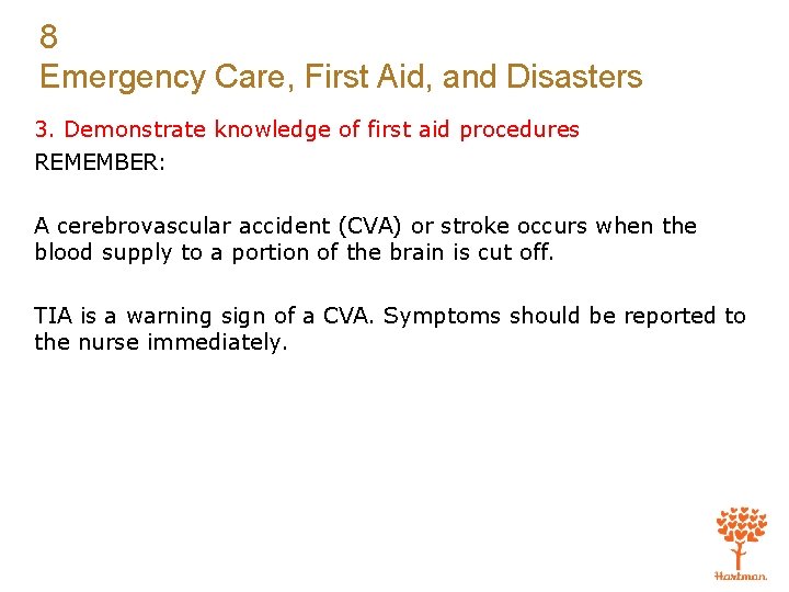 8 Emergency Care, First Aid, and Disasters 3. Demonstrate knowledge of first aid procedures