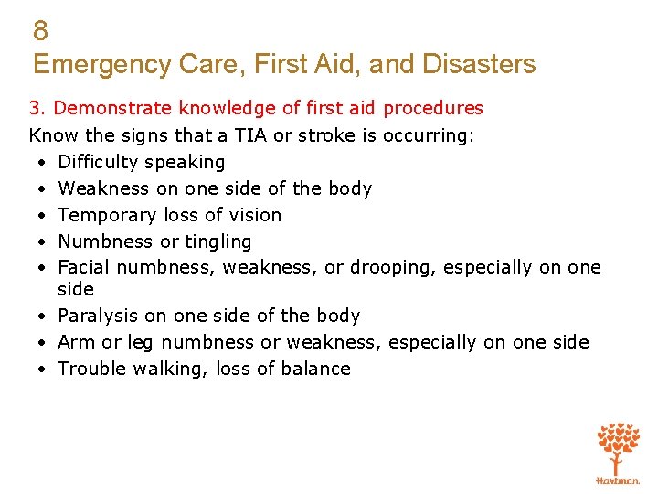 8 Emergency Care, First Aid, and Disasters 3. Demonstrate knowledge of first aid procedures