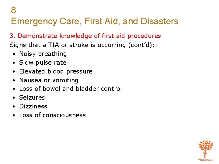 8 Emergency Care, First Aid, and Disasters 3. Demonstrate knowledge of first aid procedures