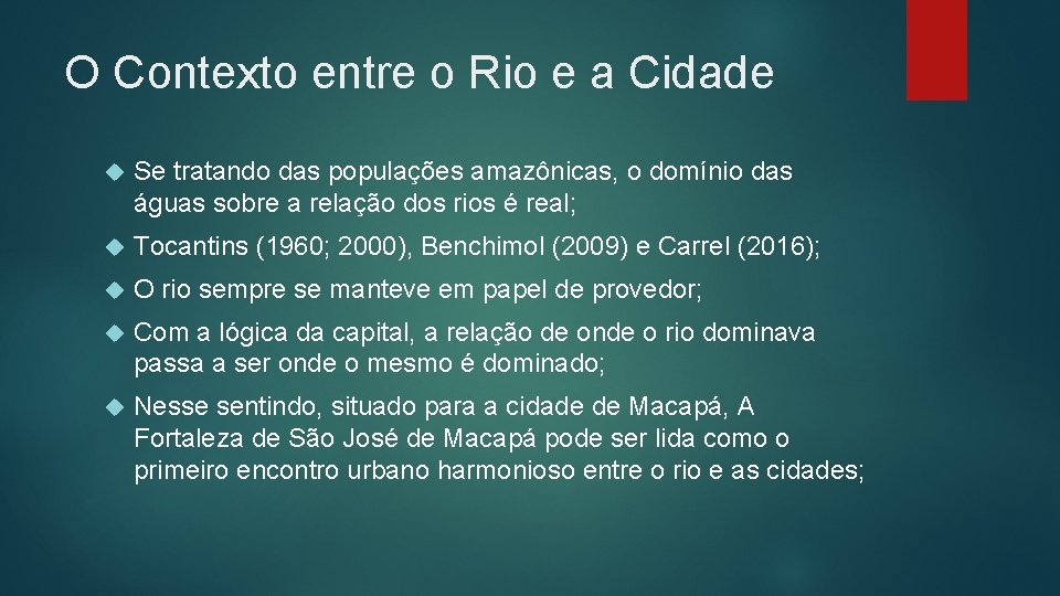 O Contexto entre o Rio e a Cidade Se tratando das populações amazônicas, o